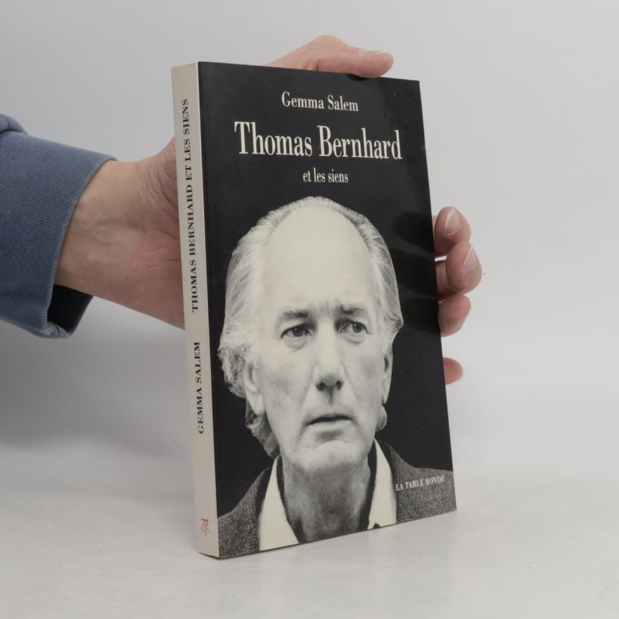 Gemma Salem Thomas Bernhard et les siens