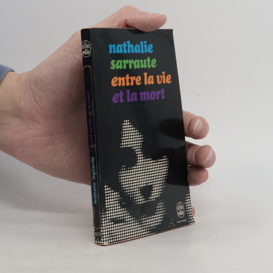 Nathalie Sarraute Entre la vie et la mort