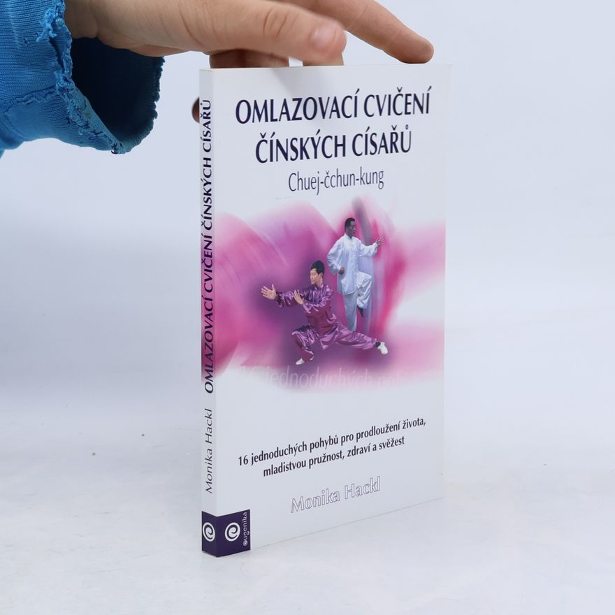 Hackl Monika Omlazovací cvičení čínských císařů. Chuej-čchun-kung