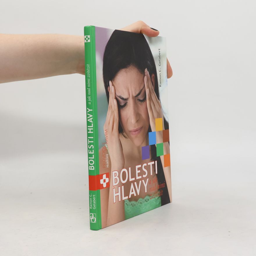Ramon C. Gelabert Bolesti hlavy a jak nad nimi zvítězit