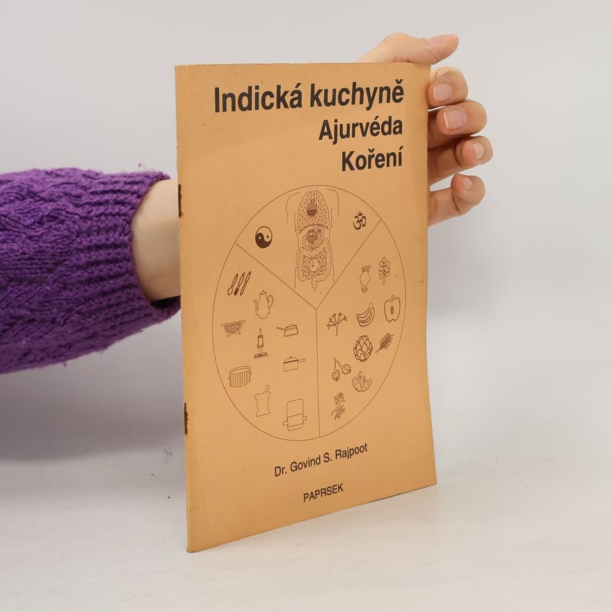 Govind S. Rajpoot Indická kuchyně - Ajurvéda - Koření