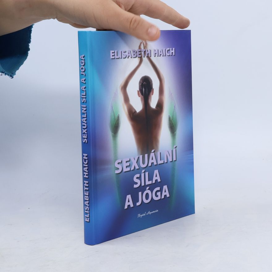 Elisabeth Haich Sexuální síla a jóga