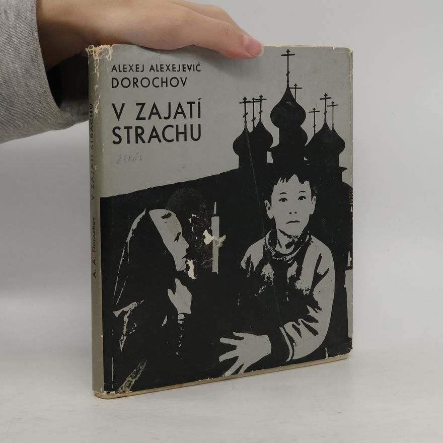 Alexej Alexejevič Dorochov V zajatí strachu