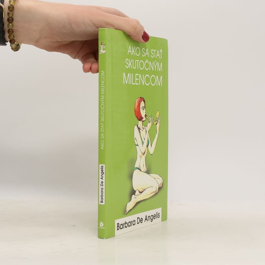 Barbara De Angelis Ako sa stať skutočným milencom
