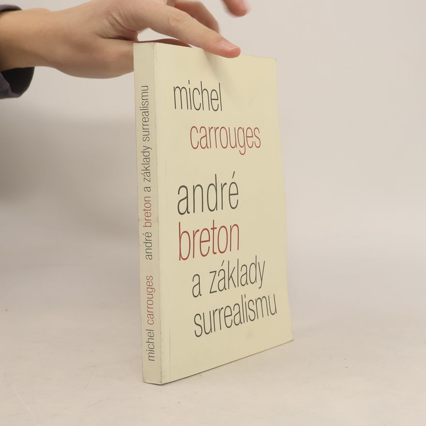 Michel Carrouges André Breton a základy surrealismu