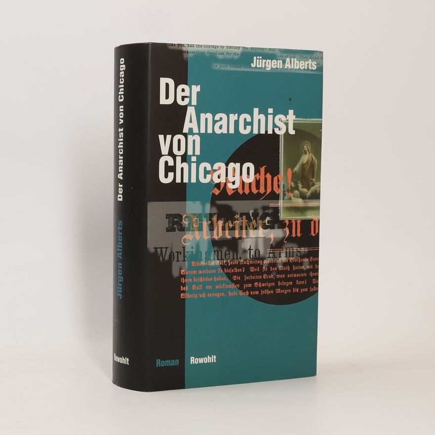 Jürgen Alberts Der Anarchist von Chicago