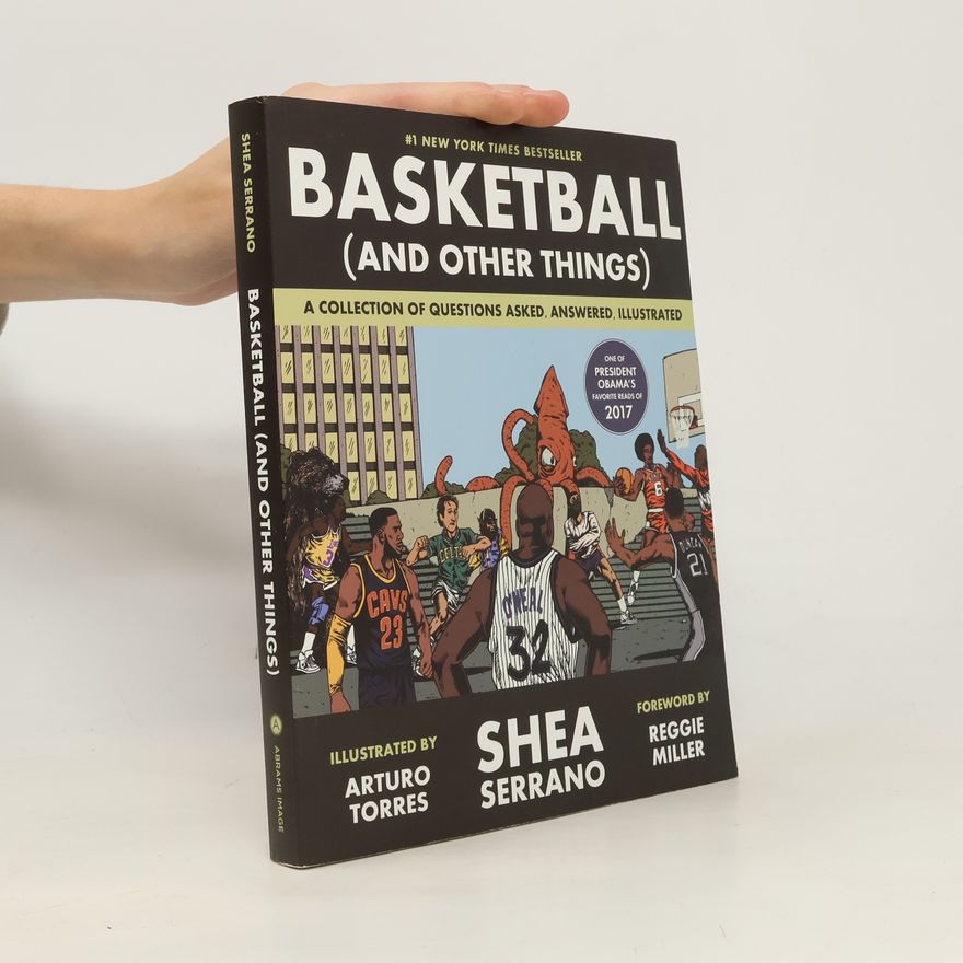 Shea Serrano Basketball (and Other Things)