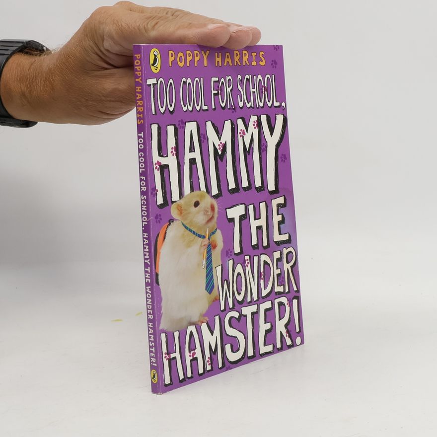 Poppy Harris Too Cool for School, Hammy the Wonder Hamster!