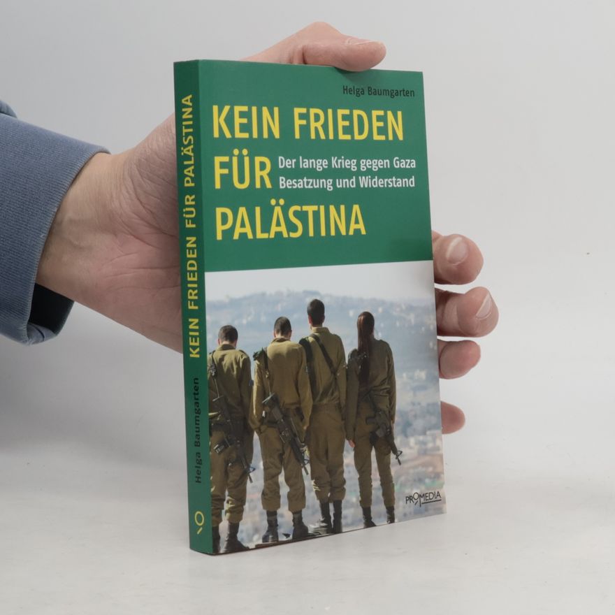 Helga Baumgarten Kein Frieden für Palästina