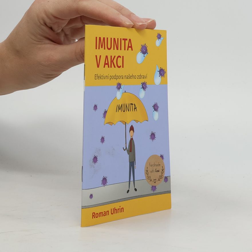 Roman Uhrin Imunita v akci. Efektivní podpora našeho zdraví