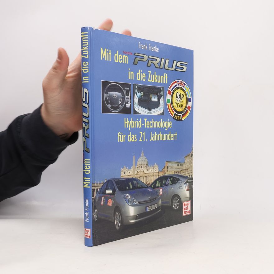 Frank Franke Mit dem Toyota-Prius in die Zukunft