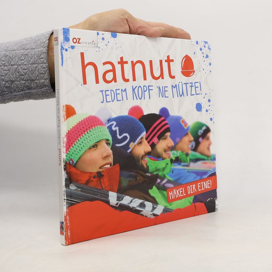 Autorenkollektiv hatnut Jedem Kopf ne Mütze!: Häkel dir eine!