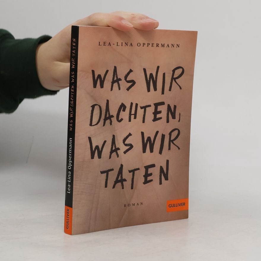 Lea-Lina Oppermann Was wir dachten, was wir taten