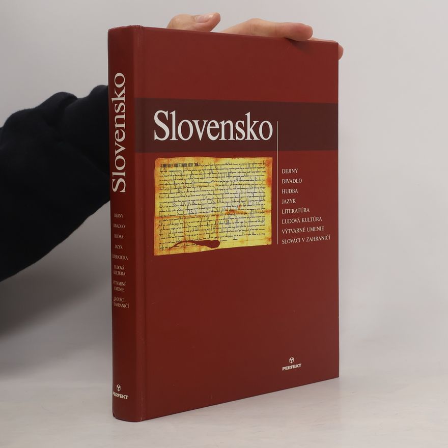 AA.VV. Slovensko: dejiny, divadlo, hudba, jazyk, literatúra, ľudová kultúra, výtvarné umenie, Slováci v zahraničí