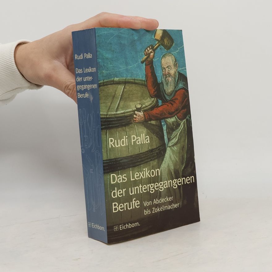Rudi Palla Das Lexikon der untergegangenen Berufe
