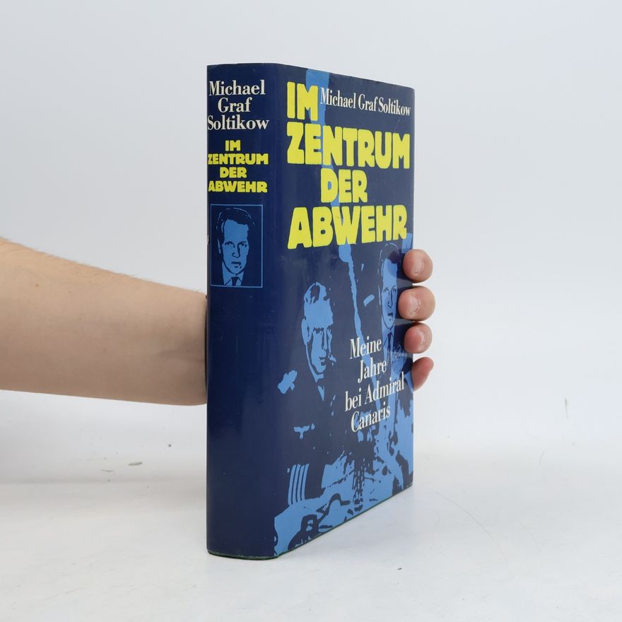 Michael Soltikow Im Zentrum der Abwehr