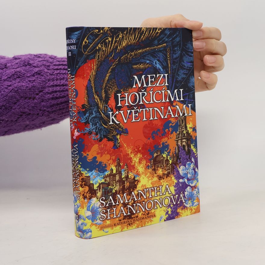 Samantha Shannonová Dřeny chaosu - 3: Mezi hořícími květinami