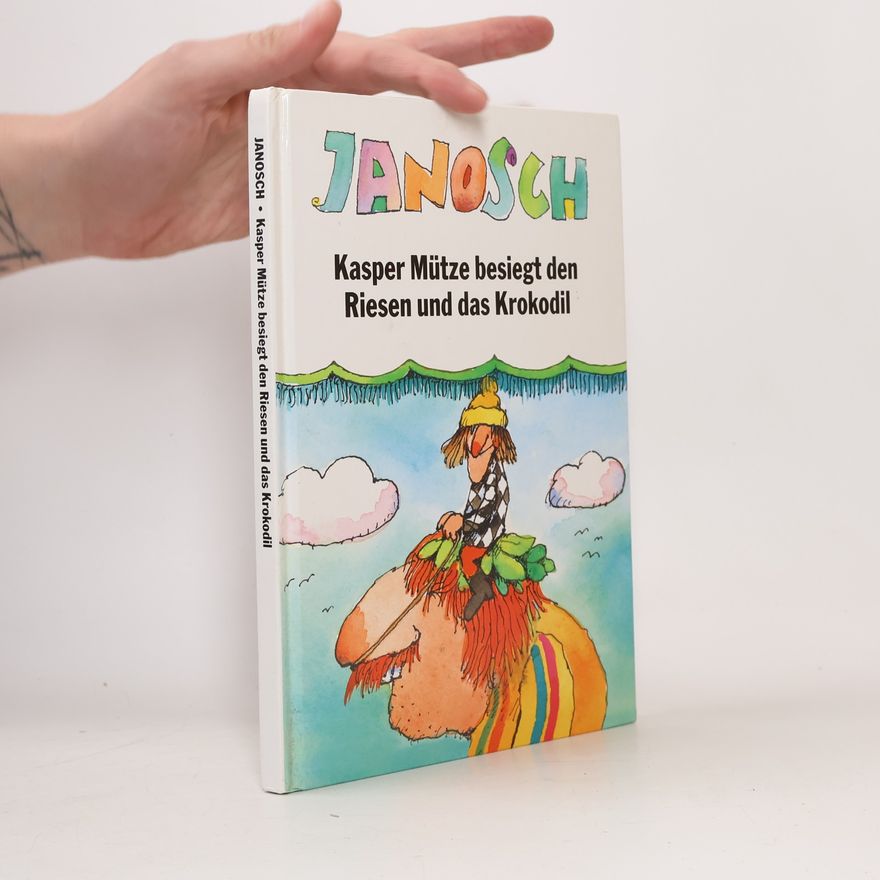 Janosch Kasper Mütze besiegt den Riesen und das Krokodil