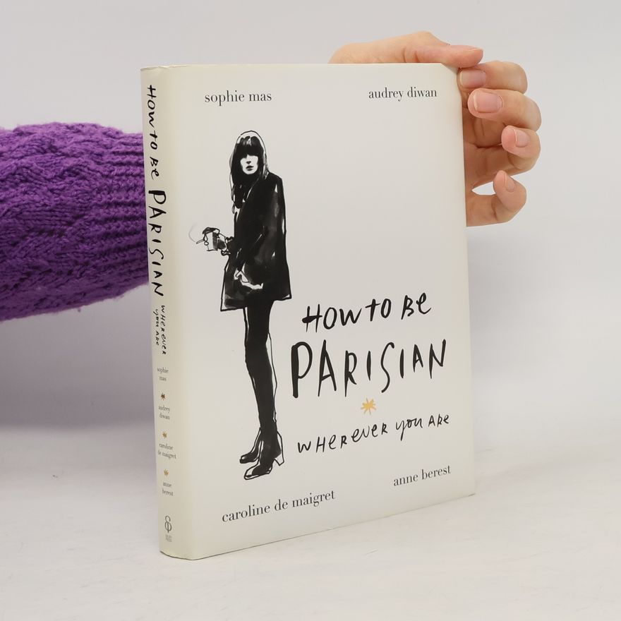 Anne Berest How to be a Parisian wherever you are