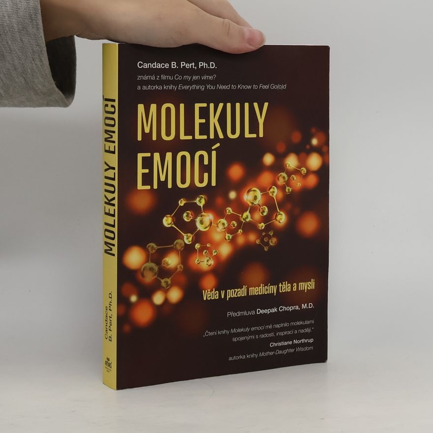 Candace B. Pert Molekuly emocí. Věda v pozadí medicíny těla a mysli