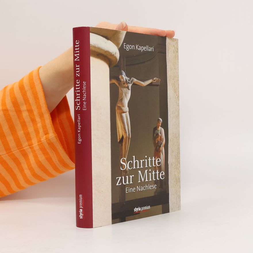 Egon Kapellari Schritte zur Mitte