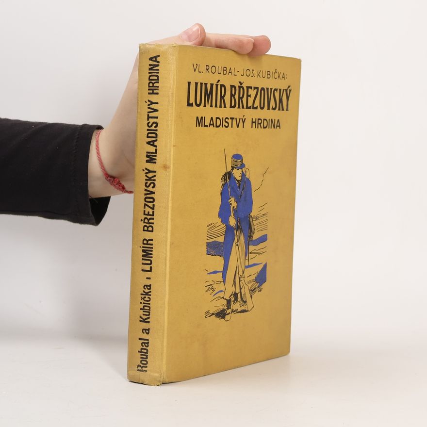 Vladimír Josef Roubal Lumír Březovský, mladistvý hrdina