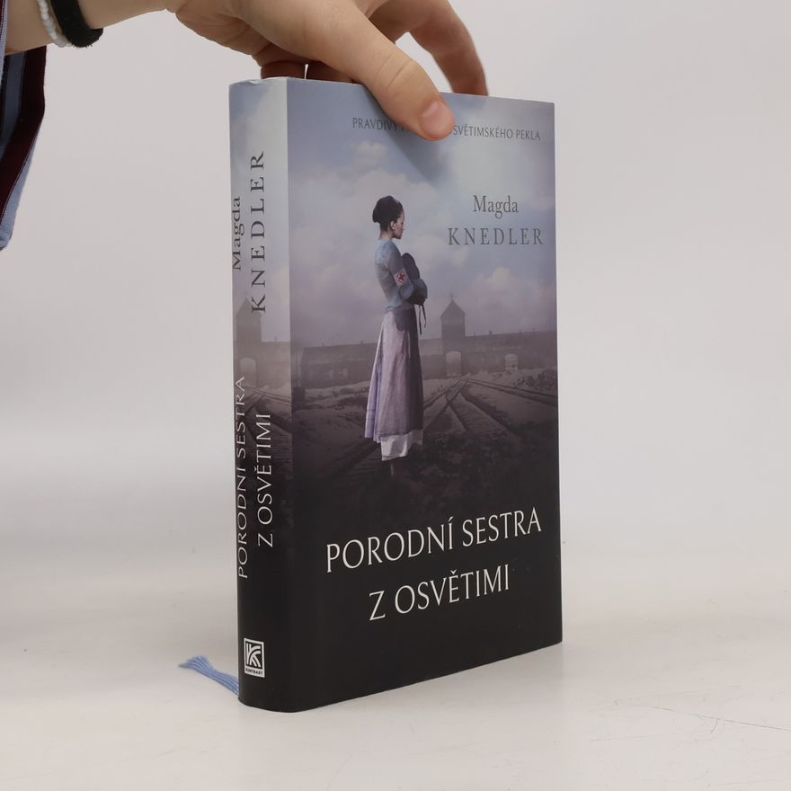 Magdalena Knedler Porodní sestra z Osvětimi