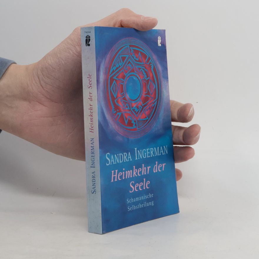 Sandra Ingerman Die Heimkehr der verlorenen Seele