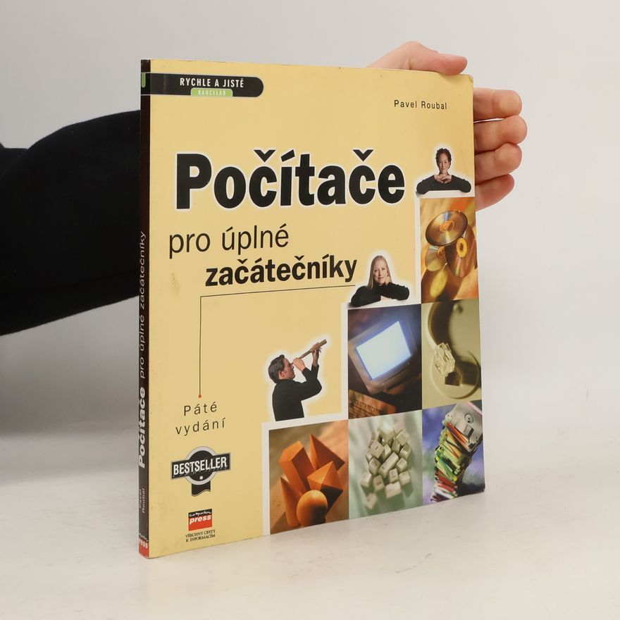 Pavel Roubal Počítače pro úplné začátečníky