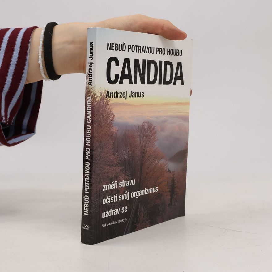 Andrzej Janus Nebuď potravou pro houbu Candida
