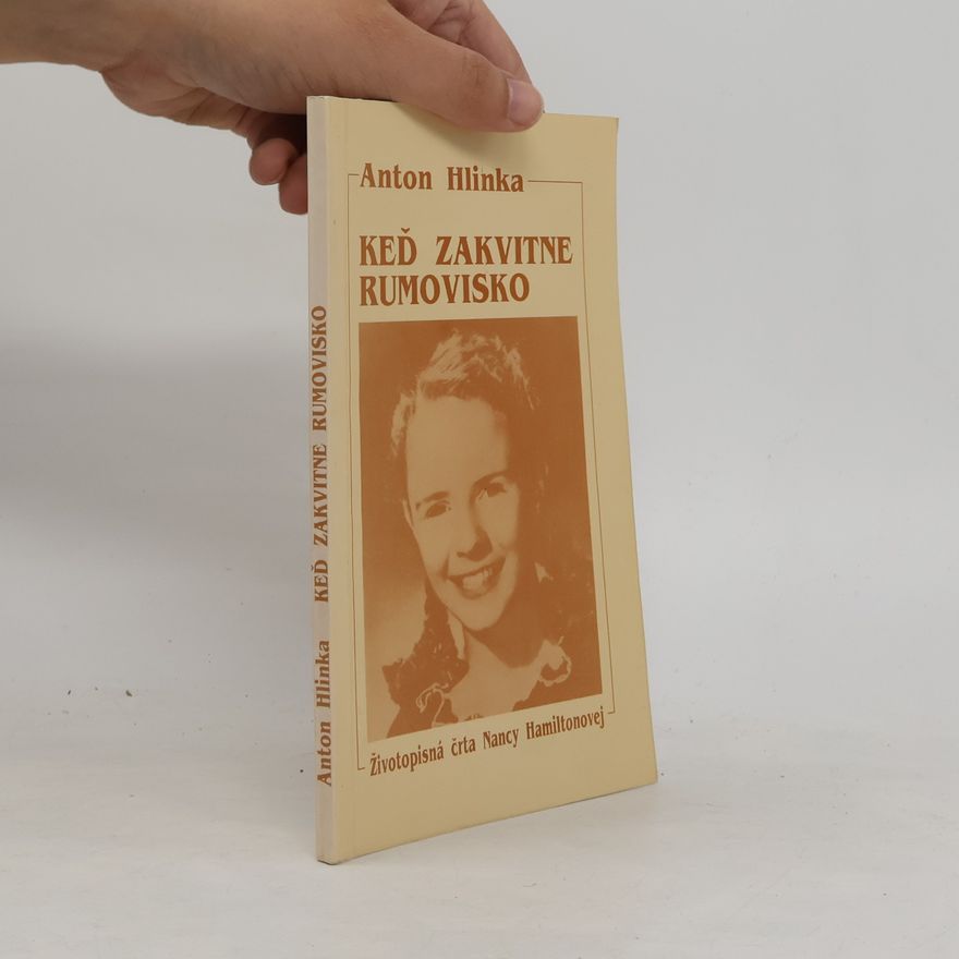 Anton Hlinka Keď zakvitne rumovisko : životopisná črta Nancy Hamiltonovej