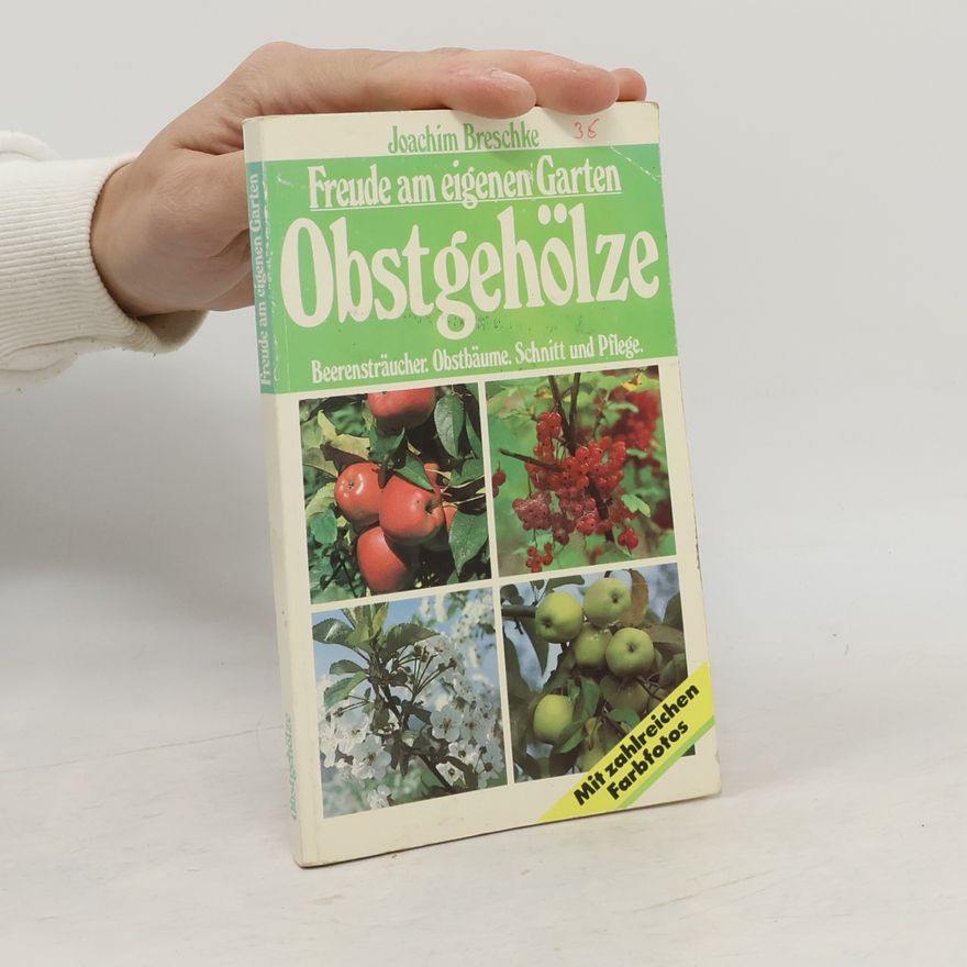 Joachim Breschke Obstgehölze. Freude am eigenen Garten