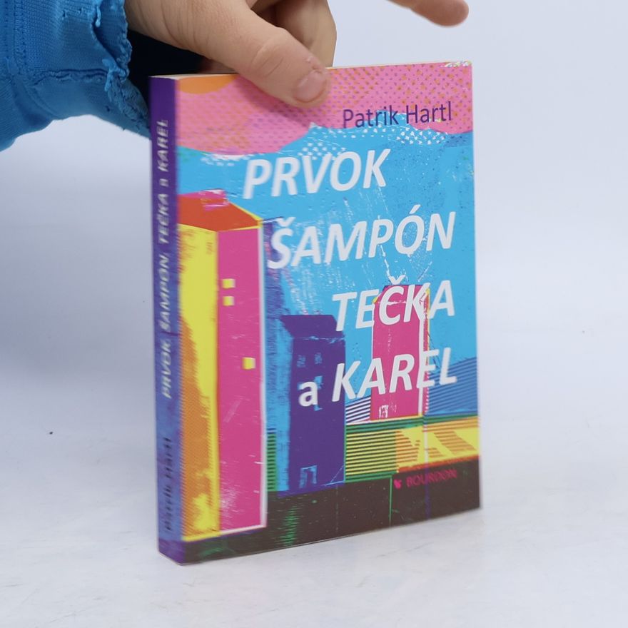 Patrik Hartl Prvok, Šampón, Tečka a Karel