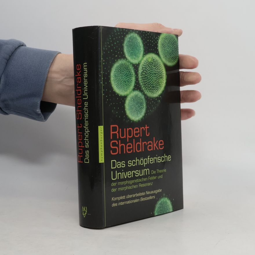 Rupert Sheldrake Das schöpferische Universum