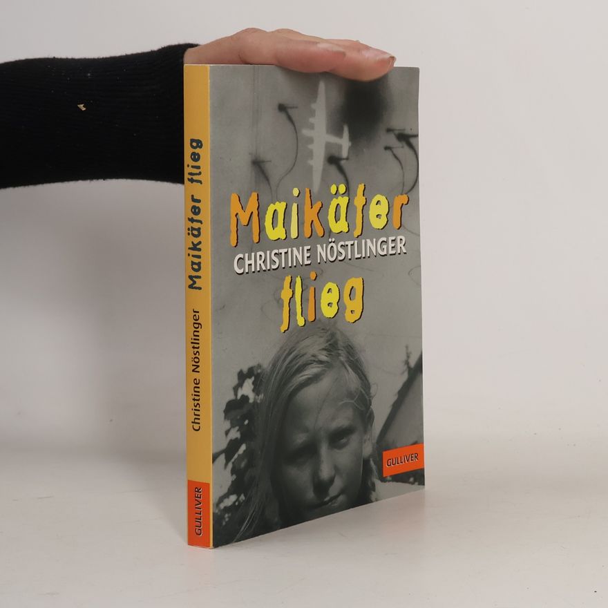 Christine Nöstlinger Maikäfer, flieg!