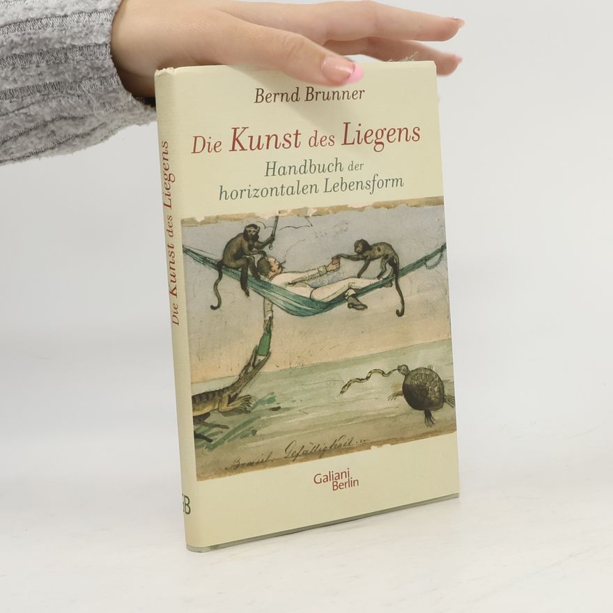 Bernd Brunner Die Kunst des Liegens