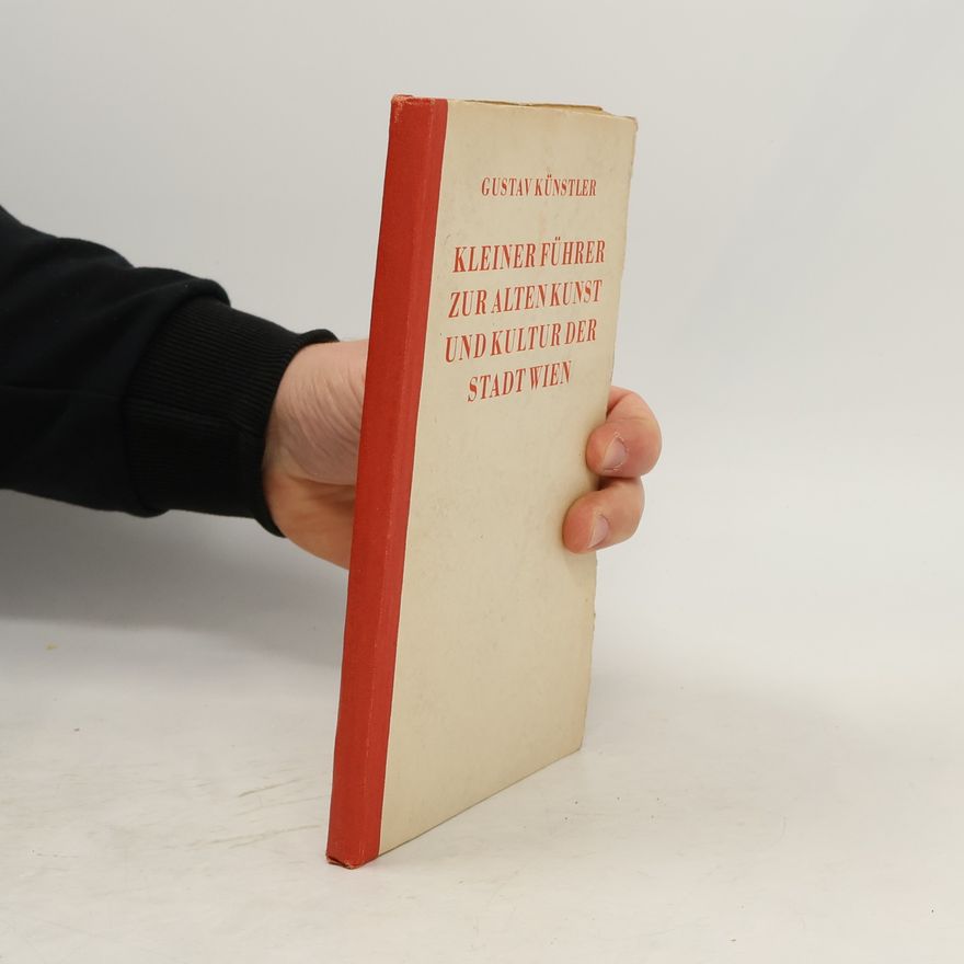 Gustav Künstler Kleiner Führer zur Alten Kunst und Kultur der Stadt Wien