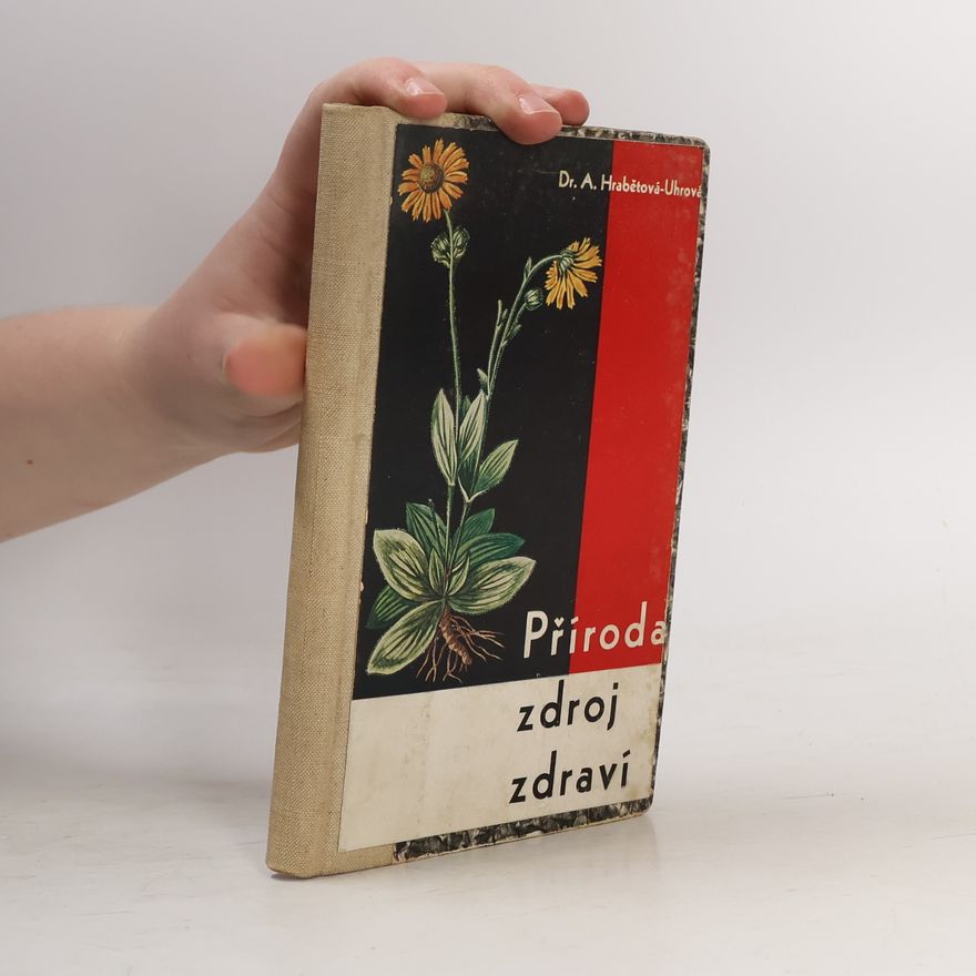 Dr. A. Hrabětová-Uhrová Příroda zdroj zdraví