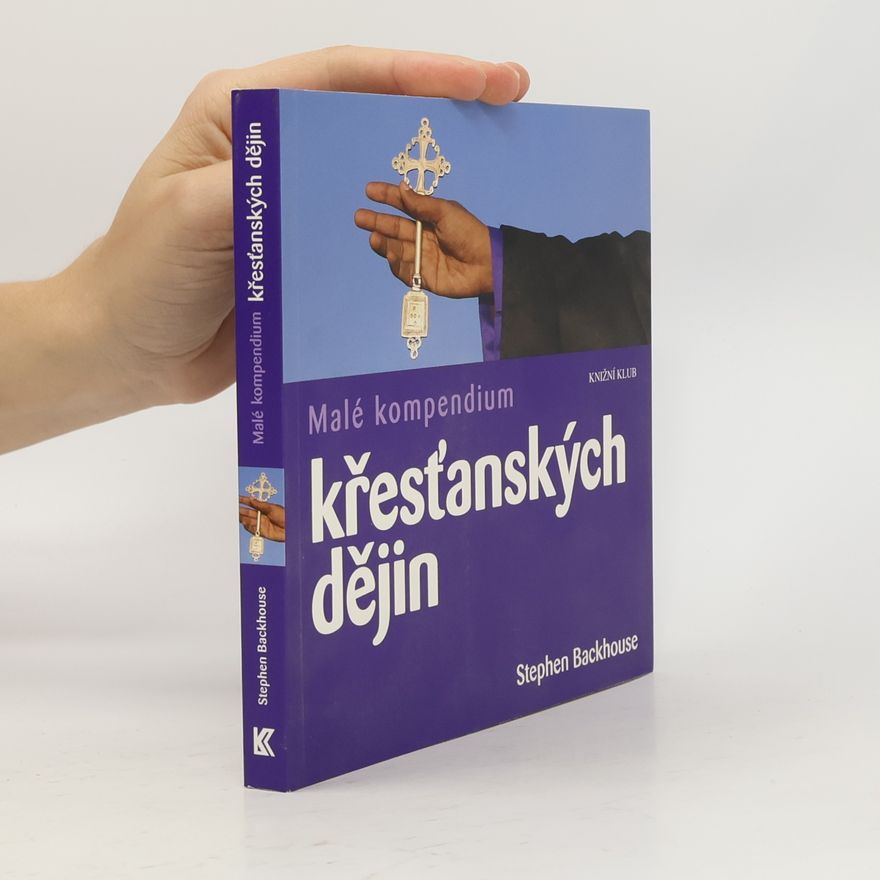 Stephen Backhouse Malé kompendium křesťanských dějin