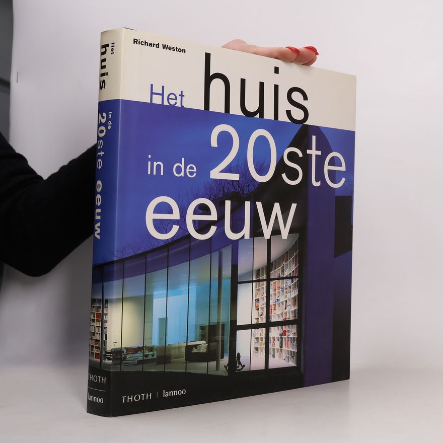 Richard Weston Het huis in de 20ste eeuw