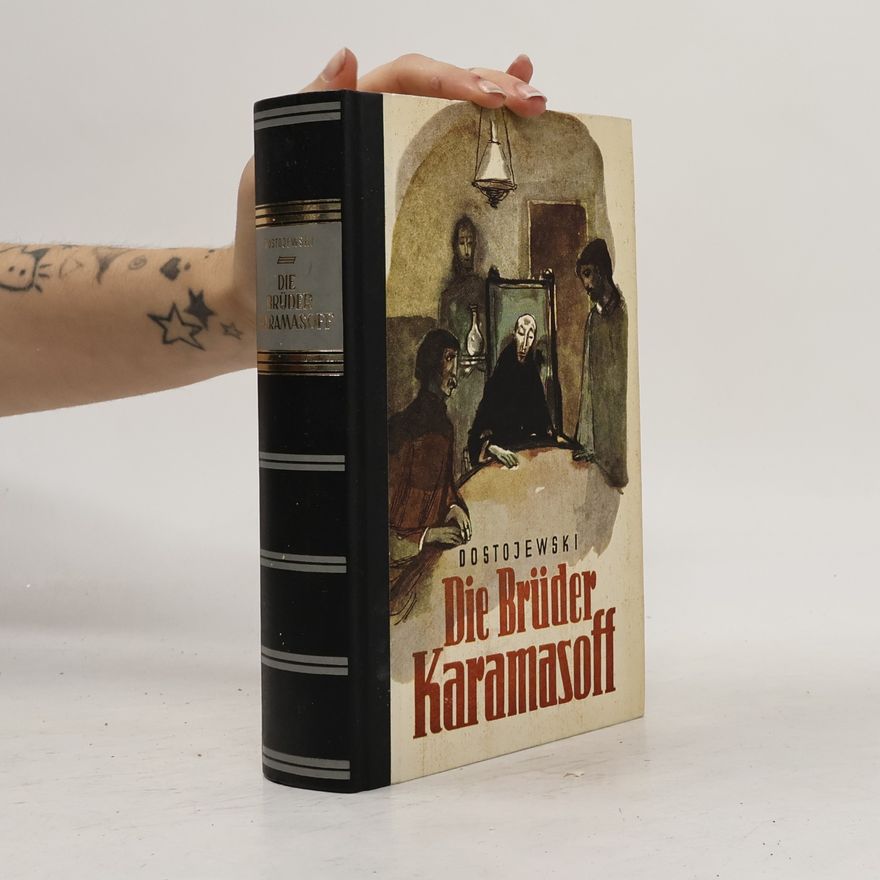 Fjodor Michailowitsch Dostojewski Die Brüder Karamasoff