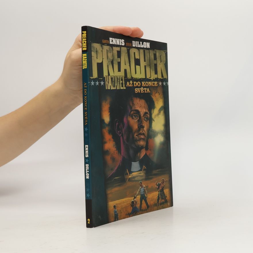 Garth Ennis Preacher - Kazatel. Až do konce světa