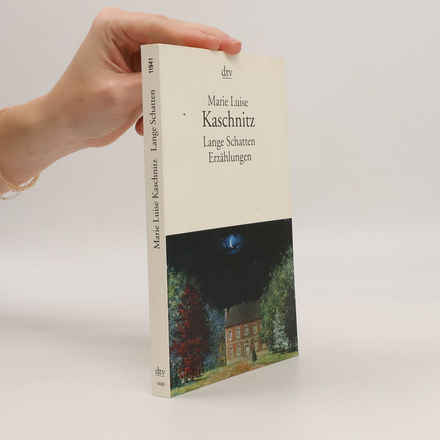 Marie Luise Kaschnitz Lange Schatten