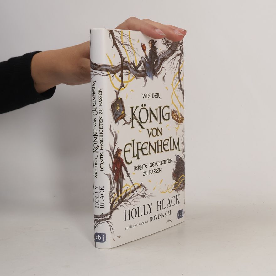 Holly Black Wie der König von Elfenheim lernte, Geschichten zu hassen