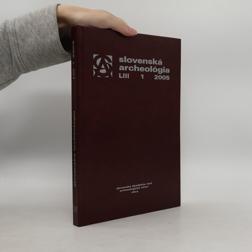 Various authors Slovenská archeológia LIII 1/2005