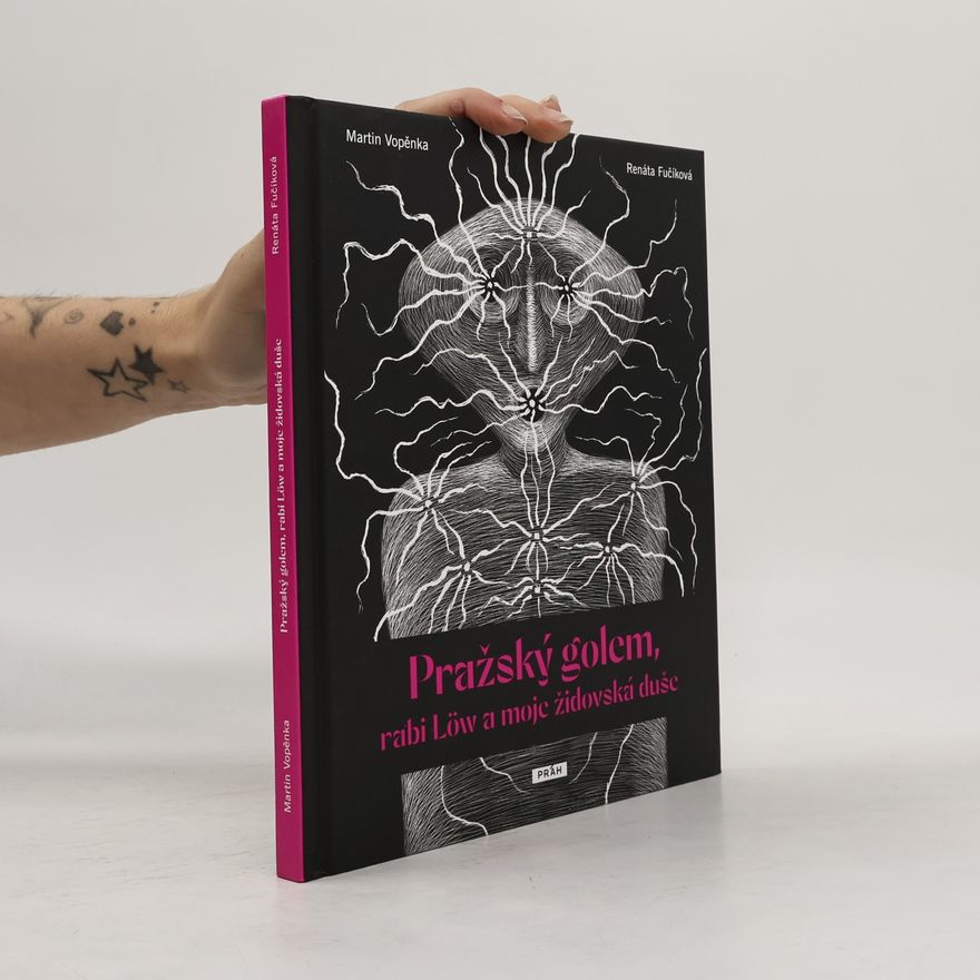 Renáta Fučíková Pražský golem, rabi Löw a moje židovská duše