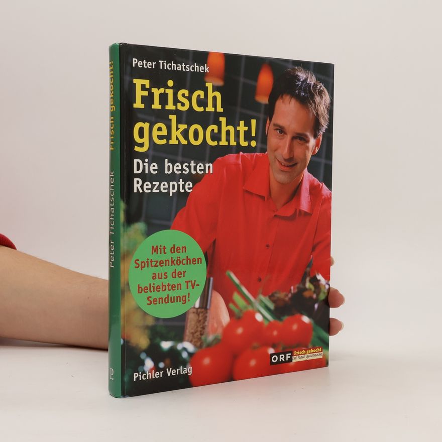 Peter Tichatschek Frisch gekocht!