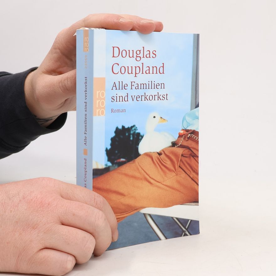 Douglas Coupland Alle Familien sind verkorkst