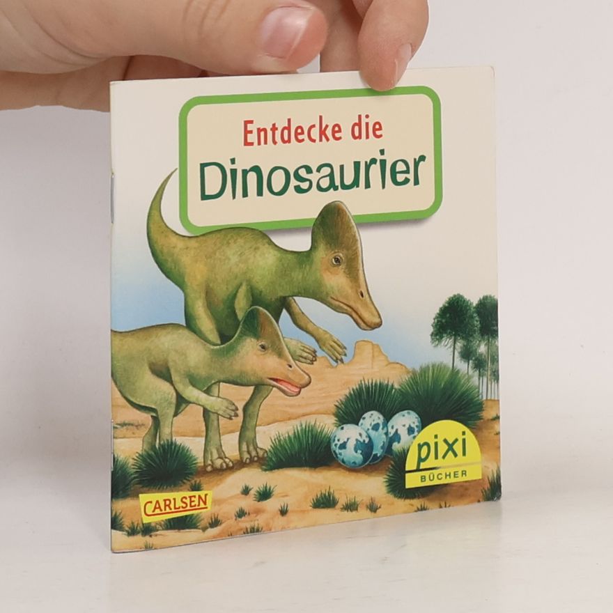 Autorenkollektiv Entdecke die. Dinosaurier