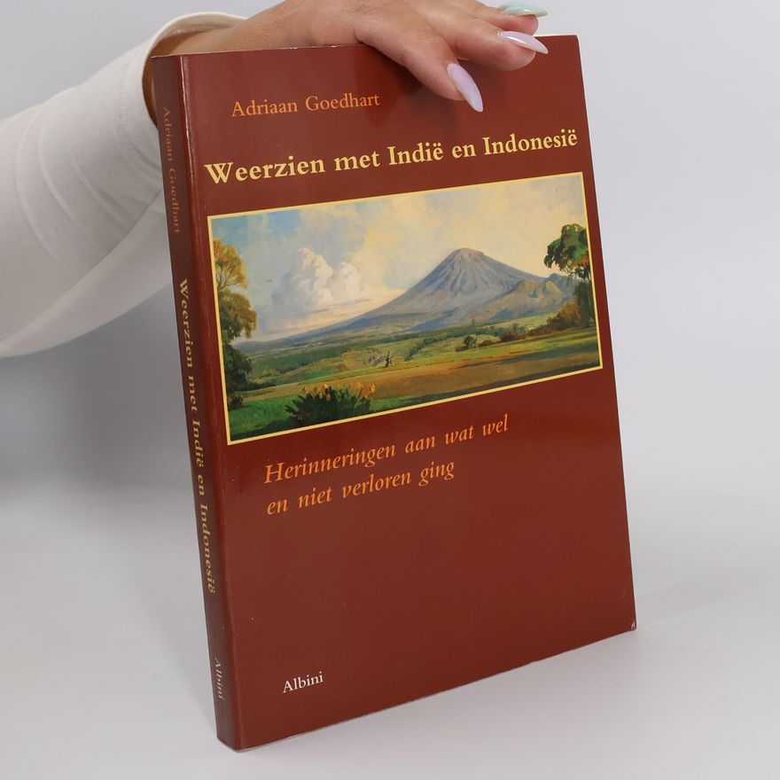 Adriaan Goedhart Weerzien met Indië en Indonesië